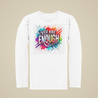 You Are Enough - Long sleeve