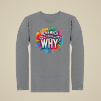 Remember Your Why - Long sleeve