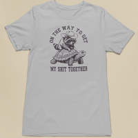 On my way to get my sh*t together - Tees