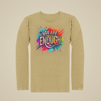 You Are Enough - Long sleeve