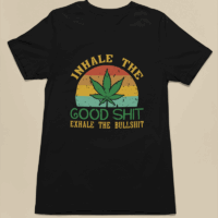 2Inhale the goodshit exhale the bullshit front image 800 • Uniqity